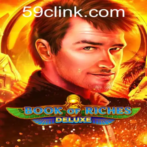 Exploring the Thrilling World of Book of Riches Deluxe: A Comprehensive Guide